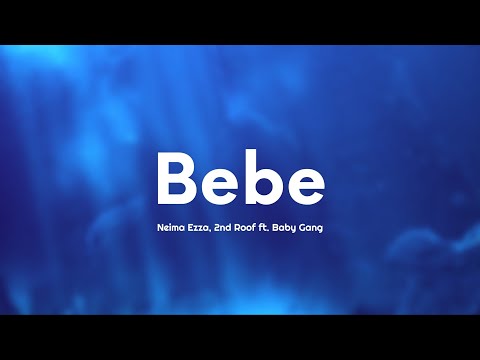 Neima Ezza, 2nd Roof - BEBE (Testo/Lyrics) ft. Baby Gang
