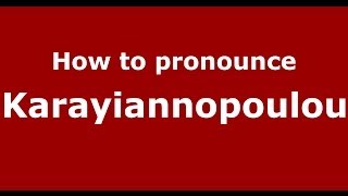 How to pronounce Karayiannopoulou