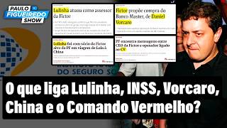 INACREDITÁVEL! Descoberto o Fio Que Liga Lulinha, INSS, Daniel Vorcaro, China e o Comando Vermelho