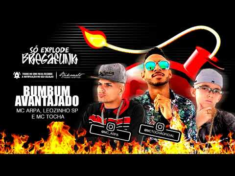 Mc Arpa, Mc Leozinho Sp e Mc Tocha - Bum Bum Avantajado (SóExplodeBregaFunk)