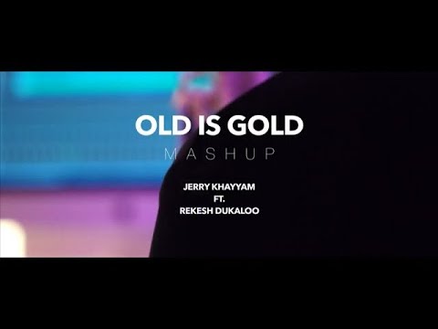 OLD IS GOLD MASHUP // JK-Jerry Khayyam ft. Rekesh Dukaloo ( OFFICIAL MUSIC VIDEO 2020 )