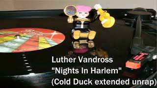 Luther Vandross &quot;Nights In Harlem&quot; (Cold Duck extended unrap)