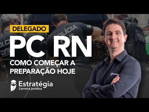 Delegado PCRN - Como Começar a Preparação Hoje