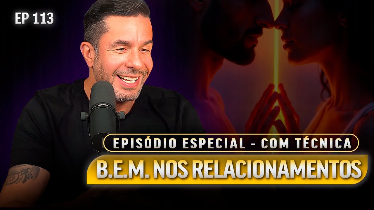 B.E.M. Nos Relacionamentos - ASPD PODCAST 113