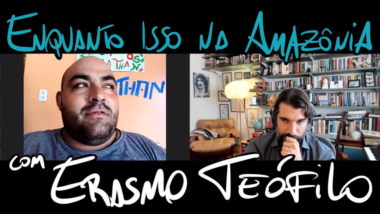 Enquanto isso na Amazônia - uma conversa com Erasmo Teófilo
