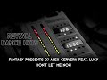 Fantasy Presents DJ Alex Cervera feat. Lucy - Don't Let Me Now [HQ]