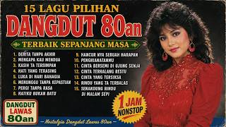 Download lagu Dangdut Lawas 80an Terbaik Sepanjang Masa | 15 Lagu Nostalgia Paling Enak Didengar mp3