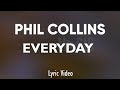 Phil Collins - Everyday (Lyric Video)