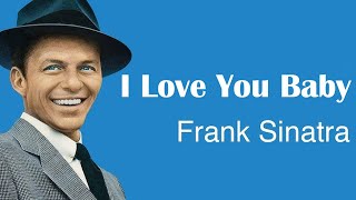 Frank Sinatra | I Love You Baby