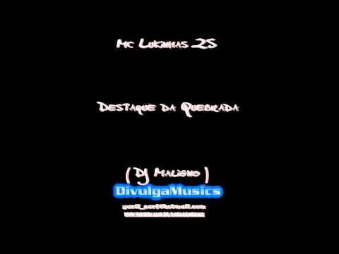 Mc Lukinhas ZS - Destaque Da Quebrada (Dj Maligno) (Lançamento 2011) ♫