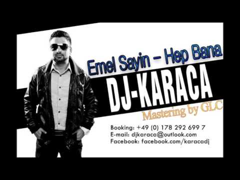 Dj Karaca ft.Emel Sayin - Hep Bana (Mastering.by.GLC) 2013