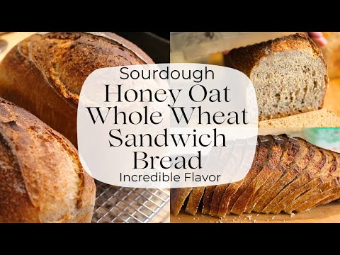 Sourdough Honey Oat Whole Wheat Sandwich Bread