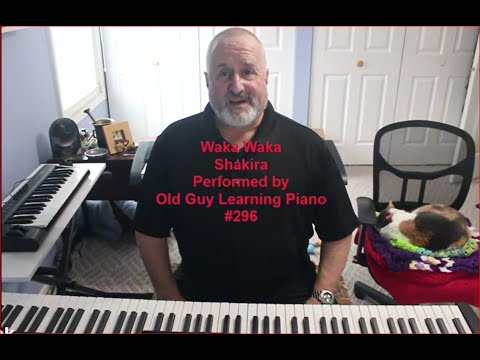 Waka Waka Shakira Performed by Old Guy Learning Piano #296
