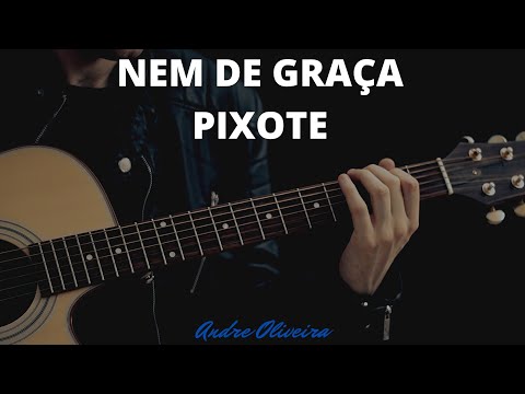 Nem de Graça - Pixote