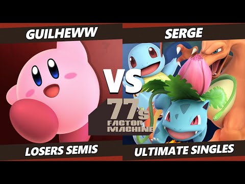 77s FM6 Losers Semis - Guilheww (Kirby) Vs. Serge (Pokemon Trainer, Cloud) SSBU Ultimate Tournament