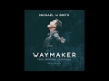 Michael W. Smith - Way Maker