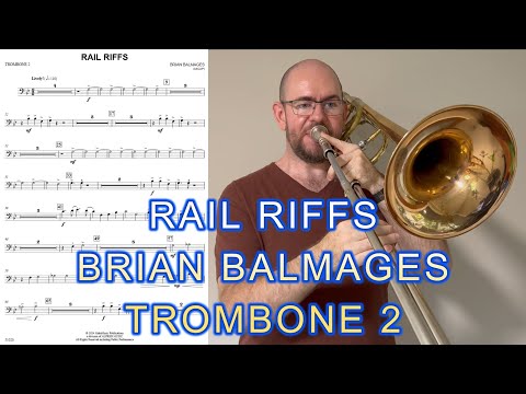 Rail Riffs - Brian Balmages (Trombone 2)