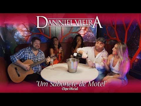 DANNIEL VIEIRA - UM SABONETE DE MOTEL (CLIPE OFICIAL)