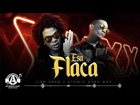 Liro Shaq x Atomic Otro Way - Esa Flaca (Audio Oficial)