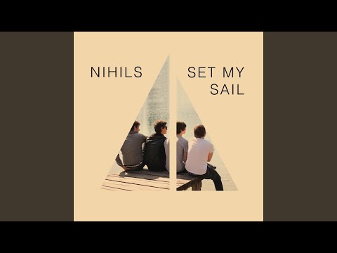 Set My Sail - Nihils
