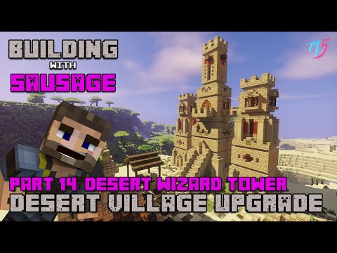 TheMythicalSausage - Minecraft - Building with Sausage - Desert Village Upgrade: Desert Wizard Tower  [Part 14]