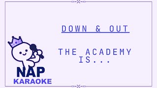 The Academy Is... - Down and Out - KARAOKE