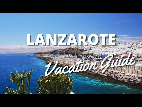 Lanzarote Vacation Travel Guide - Things To Do in Lanzarote Spain in *2022*
