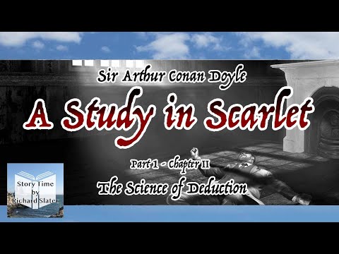 “A Study in Scarlet” Part 1 - Chapter 2: The Science of Deduction