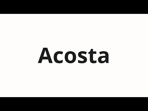 How to pronounce Acosta