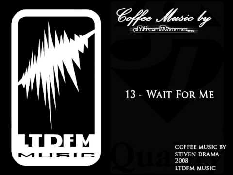 Coffee Music by Stiven Drama - 13 - Wait For Me