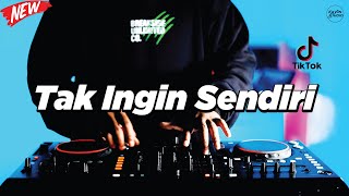Download lagu DJ TAK INGIN SENDIRI (Aku Masih Seperti Yang Dulu) - Slow Remix Nostalgia (KEVIN STUDIO Remix) mp3