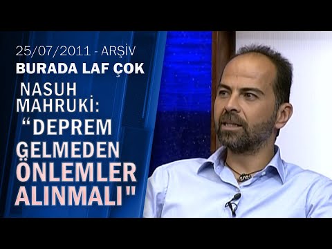 Nasuh Mahruki: "Evinizde ailenizle deprem tatbikatı yapmalısınız" - Burada Laf Çok 25.07.2011