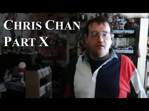 Chris Chan: A Comprehensive History - Part 10
