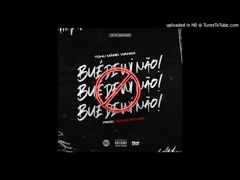 Tchu Mário Wanga - Bwé de wi não (Prod by Young Power) [Áudio Oficial]