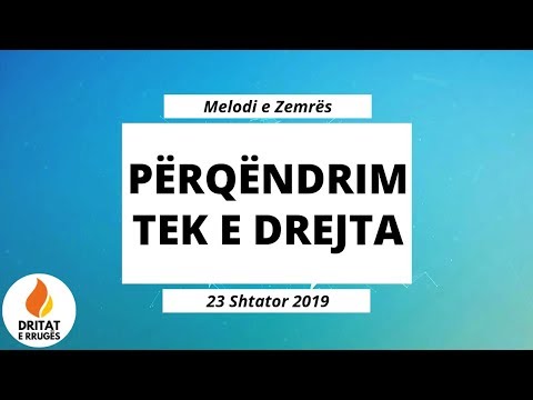 PËRQËNDRIM TEK E DREJTA (Melodi e Zemrës - 23 Shtator 2019)