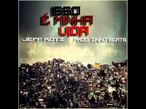 Jeff Rotz - Isso é Minha Vida (Prod. ZinhoBeats)