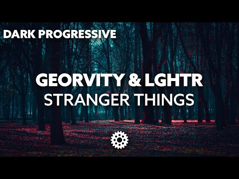 Georvity & LGHTR - Stranger Things