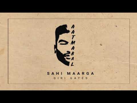 Giri Gates - Sahi Maarga (Prod. By Aasis Beats) || Aatmabaal EP ||