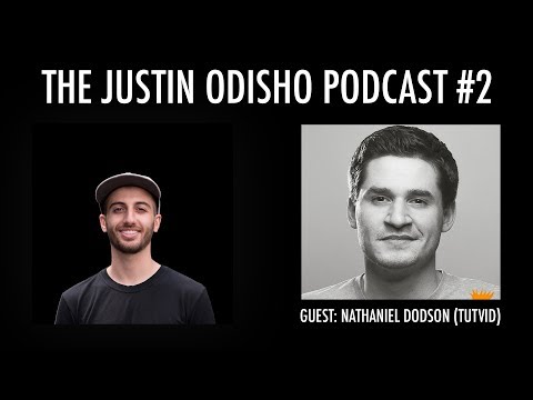 The Justin Odisho Podcast #2: Interview with Nathaniel Dodson of Tutvid @tutvid