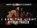 I Saw the Light - Trailer