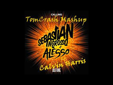 Sebastian Ingrosso & Alesso ft Calvin Harris - Calling Flashback (TomCrash Mashup)