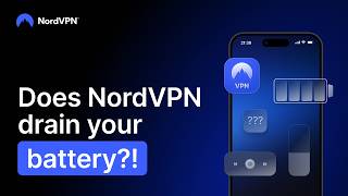 Does NordVPN drain your phone battery?
