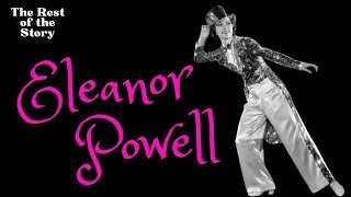 Eleanor Powell: The Queen of Tap (&amp; Why She Left Hollywood) | The Rest of the Story | ep 35