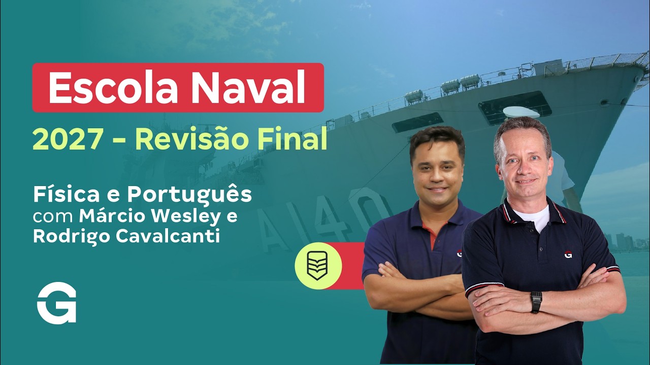 Escola Naval 2027 | Revisão Final de Português e Física com Márcio Wesley e Rodrigo Cavalcanti
