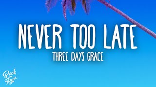 Three Days Grace - Never Too Late