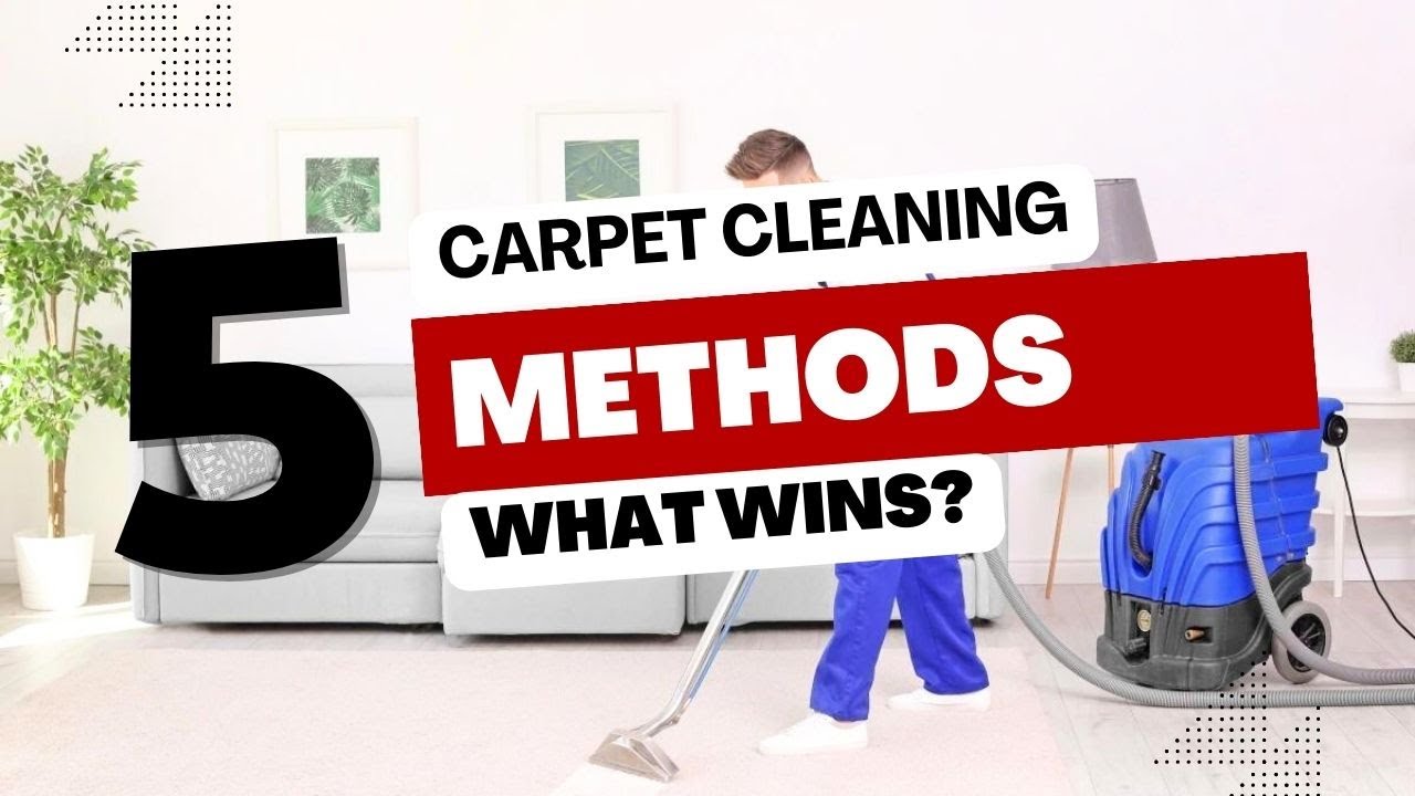 The 5 Different Carpet Cleaning Methods