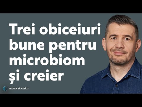 Trei obiceiuri bune pentru microbiom și creier | Starea Sănătății