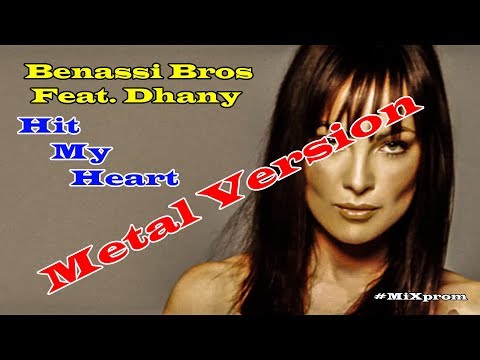 Benassi Bros Feat. Dhany - Hit My Heart (metal cover by MiXprom)