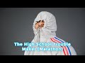 The High School Trouble Maker Marathon