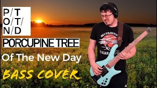 Video thumbnail for Porcupine Tree - Of The New Day FULL Bass Cover by Moncho Echiburu